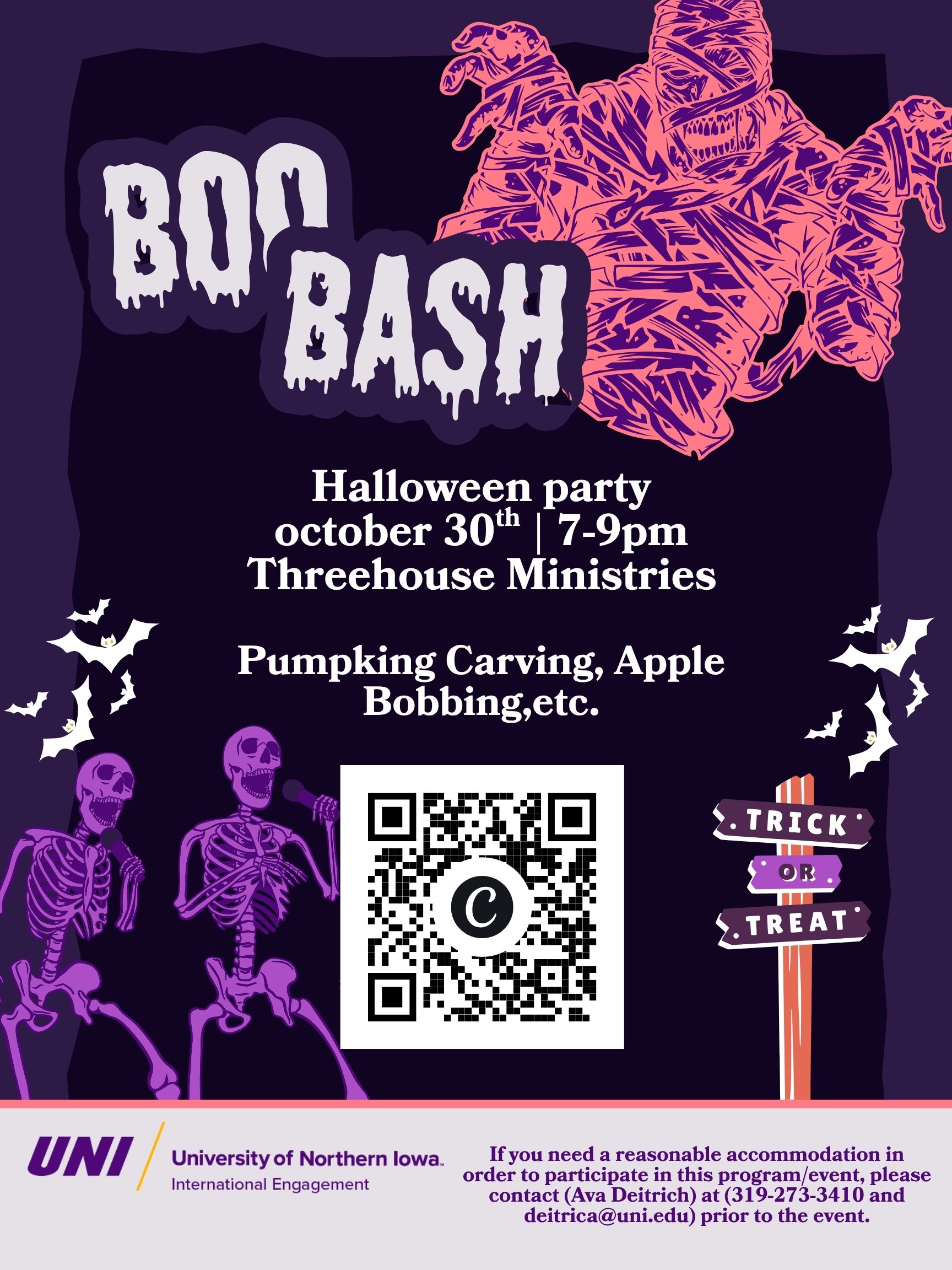 An image of a flyer The image shows a flyer with a dark purple background with a pink and purple mummy in the top right, purple singing skeletons on the bottom left, and white bats flying on both sides, and a trick or treat sign on the bottom right. The flyer says Boo Bash Halloween Party, October 30th, 7-9 p.m. at the Treehouse Ministries 2422 College Street, Cedar Falls. Pumpkin Carving, Apple Bobbing and other activities. The image also shows a QR code for more information.