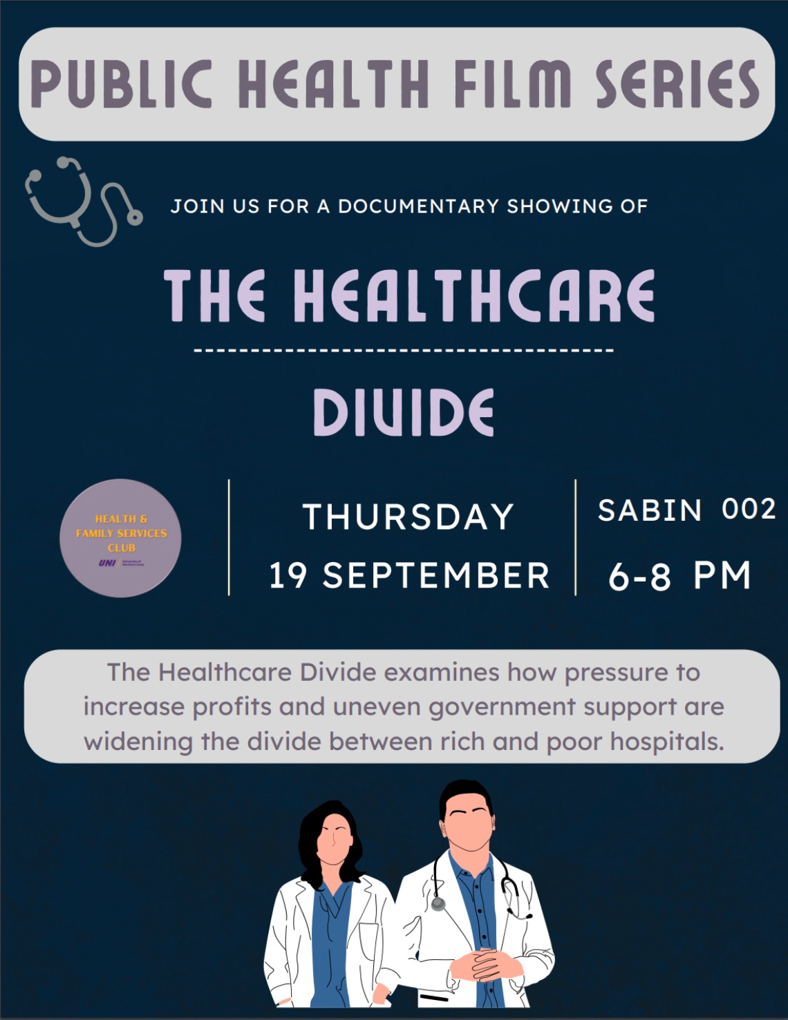 The Healthcare Divide Film, presented by the Health and Family Services Club. Thursday, September 19th from 6-8pm in Sabin 002. 